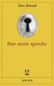 Due storie sporche - Alan Bennett, Mariagrazia Gini