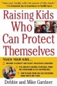 Raising Kids Who Can Protect Themselves - Debbie Gardner, Mike Gardner