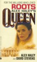 Queen - Alex Haley, David Stevens