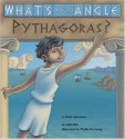 What's Your Angle, Pythagoras? A Math Adventure - Julie Ellis, Phyllis Hornung