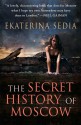 The Secret History of Moscow (Mass Market) - Ekaterina Sedia