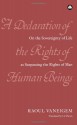 A Declaration of the Rights of Human Beings: On the Sovereignty of Life as Surpassing the Rights of Man - Raoul Vaneigem, Liz Heron