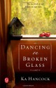 Dancing on Broken Glass - Ka Hancock