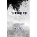 Enchant Me - Anne Violet