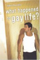 What Happened to Gay Life? - Robert Reynolds