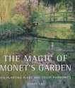 The Magic of Monet's Garden: His Planting Plans and Color Harmonies - Derek Fell