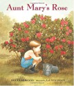 Aunt Mary's Rose - Douglas Wood, LeUyen Pham