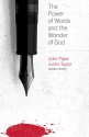 The Power of Words and the Wonder of God - John Piper, Justin Taylor, Paul David Tripp, Sinclair B. Ferguson, Mark Driscoll, Daniel Taylor, Bob Kauflin