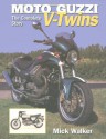 Moto Guzzi V-Twins: The Complete Story - Mick Walker