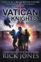 The Vatican Knights (Vatican Knights series) (Volume 1) - Rick Jones