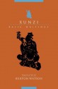 Xunzi: Basic Writings - Fei Han, Burton Watson