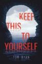 Keep This to Yourself - Tom Ryan