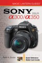 Sony DSLR a300/a350 with Other (Magic Lantern Guides) - Peter K. Burian