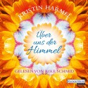 Über uns der Himmel - Kristin Harmel, Rike Schmid, Deutschland Random House Audio