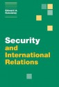 Security and International Relations - Edward A. Kolodziej