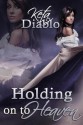 Holding On To Heaven - Keta Diablo