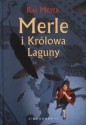 Merle i Królowa Laguny - Kai Meyer