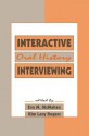 Interactive Oral History Interviewing - Eva M McMahan, Kim Lacy Rogers