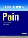 Core Topics in Pain - Anita Holdcroft, Sian Jaggar, Holdcroft Anita, Jaggar Sian