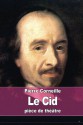 Le Cid (French Edition) - Pierre Corneille