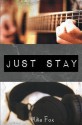 Just Stay - Mika Fox