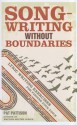 Songwriting Without Boundaries: Lyric Writing Exercises for Finding Your Voice - Pat Pattison