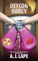 DEFCON Darcy (The Darcy Walker Series Book 4) - A. J. Lape, Mark Kidwell, Jay Fotos