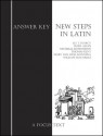 New Steps in Latin Answer Key: First, Second, and Third Books - Lee Pearcy, Mary Allen, Thomas Kent