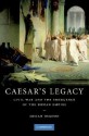 Caesar's Legacy: Civil War and the Emergence of the Roman Empire - Josiah Osgood