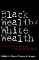 Black Wealth/ White Wealth: A New Perspective on Racial Inequality - Melvin L. Oliver