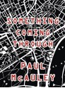 Something Coming Through - Paul J. McAuley