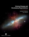 Driving Change and Developing Organisations - Elizabeth R. Skringar, Tony Stevens