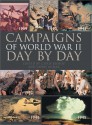 The Campaigns of World War II Day-By-Day - Chris Bishop, Chris McNab