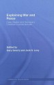 Explaining War and Peace: Case Studies and Necessary Condition Counterfactuals - Gary Goertz, Jack S. Levy