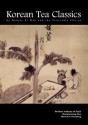 Korean Tea Classics - Brother Anthony, Hong Keong-Hee, Steven D. Owyoung, Cho Seon-ah, Mok Yi