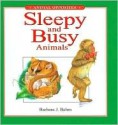 Sleepy and Busy Animals - Barbara Behm, Mark Carwardine