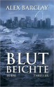 Blutbeichte - Alex Barclay, Karin Meddekis