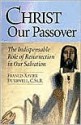 Christ Our Passover: The Indispensable Role of Resurrection in Our Salvation - Francis Xavier Durrwell, John F. Craghan