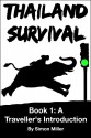 Thailand Survival: Book 1: A Traveller's Introduction - Simon Miller, Marcin Modzynski, Patrick Burgomaster