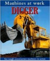 Digger (Machines at Work) - Nicola Deschamps