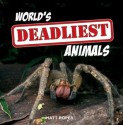 World's Deadliest Animals - Matt Roper