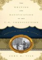 The Writing and Ratification of the U.S. Constitution: Practical Virtue in Action - John R. Vile