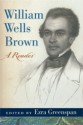 William Wells Brown: A Reader - William Wells Brown, Ezra Greenspan