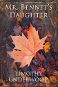 Mr. Bennet's Daughter: An Elizabeth and Darcy Story - Timothy Underwood