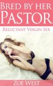 Bred by her Pastor (Reluctant Virgin Breeding Sex) (Sinning for Pastor Ames) - Zoe West