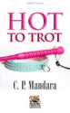 Hot to Trot - C.P. Mandara