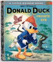 Walt Disney's Donald Duck Private Eye (A Little Golden Book) - Al White, Homer Jonas, Carl Buettner