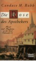 Die Rose des Apothekers - Candace Robb