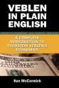 Veblen in Plain English: A Complete Introduction to Thorstein Veblen's Economics - Ken McCormick