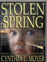 Stolen Spring - Cynthia L. Moyer